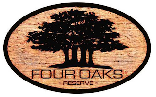 FOUR OAKS ~ RESERVE ~
