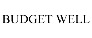 BUDGET WELL