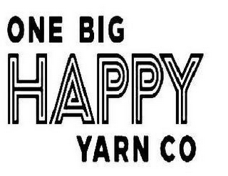 ONE BIG HAPPY YARN CO