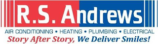 R.S. ANDREWS AIR CONDITIONING · HEATING · PLUMBING · ELECTRICAL STORY AFTER STORY, WE DELIVER SMILES!