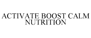 ACTIVATE BOOST CALM NUTRITION