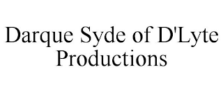 DARQUE SYDE OF D'LYTE PRODUCTIONS