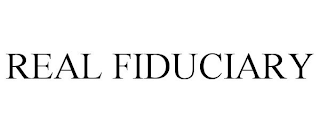 REAL FIDUCIARY