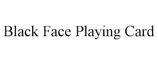 BLACK FACE PLAYING CARD