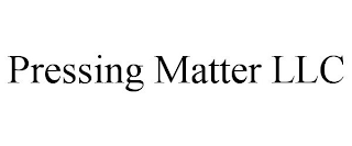 PRESSING MATTER LLC