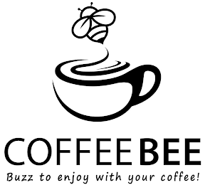 COFFEE BEE BUZZ TO ENJOY WITH YOUR COFFEE!