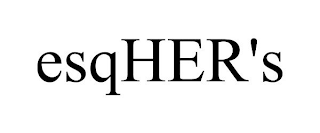 ESQHER'S