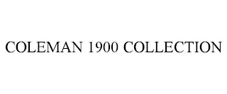 COLEMAN 1900 COLLECTION