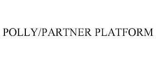 POLLY/PARTNER PLATFORM