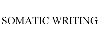 SOMATIC WRITING