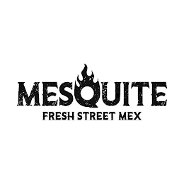 MESQUITE FRESH STREET MEX