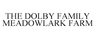 THE DOLBY FAMILY MEADOWLARK FARM