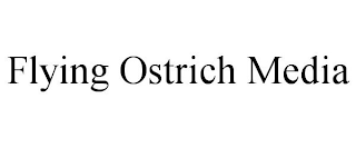 FLYING OSTRICH MEDIA