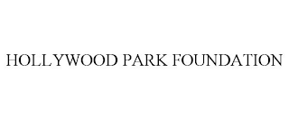 HOLLYWOOD PARK FOUNDATION