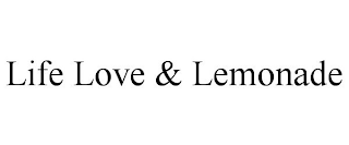 LIFE LOVE & LEMONADE