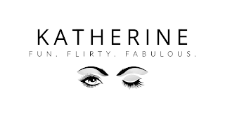 KATHERINE FUN . FLIRTY . FABULOUS .