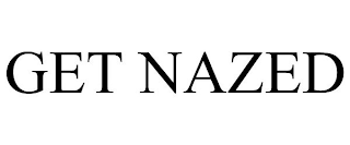 GET NAZED