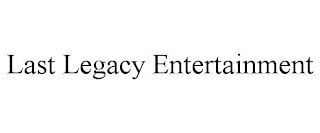 LAST LEGACY ENTERTAINMENT