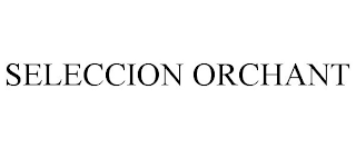 SELECCION ORCHANT