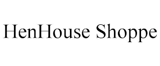 HENHOUSE SHOPPE