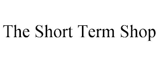 THE SHORT TERM SHOP