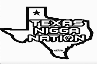 TEXAS NIGGA NATION