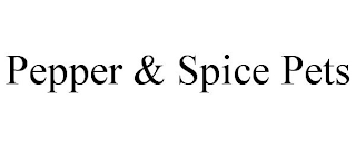 PEPPER & SPICE PETS