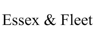 ESSEX & FLEET