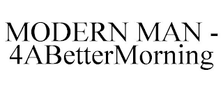 MODERN MAN - 4ABETTERMORNING