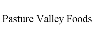 PASTURE VALLEY FOODS