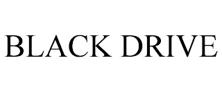 BLACK DRIVE