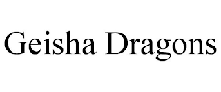 GEISHA DRAGONS