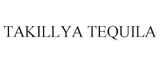 TAKILLYA TEQUILA