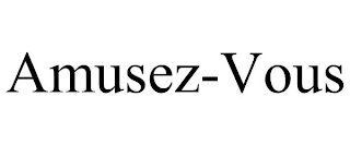 AMUSEZ-VOUS