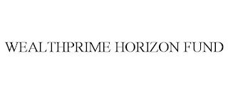 WEALTHPRIME HORIZON FUND