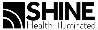 SHINE HEALTH. ILLUMINATED.