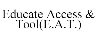 EDUCATE ACCESS & TOOL(E.A.T.)