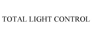 TOTAL LIGHT CONTROL