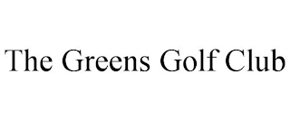 THE GREENS GOLF CLUB