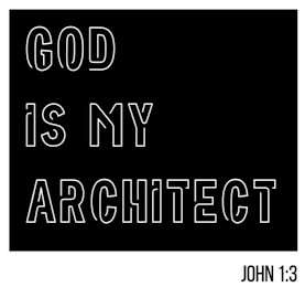 GOD IS MY ARCHITECT JOHN 1:3