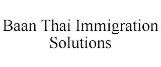 BAAN THAI IMMIGRATION SOLUTIONS