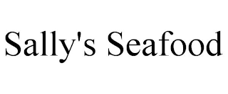 SALLY'S SEAFOOD