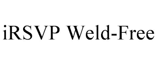 IRSVP WELD-FREE