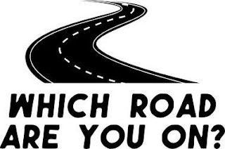 WHICH ROAD ARE YOU ON?