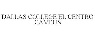 DALLAS COLLEGE EL CENTRO CAMPUS