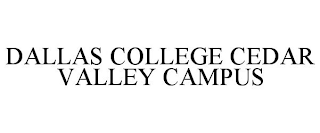 DALLAS COLLEGE CEDAR VALLEY CAMPUS