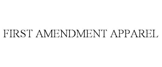 FIRST AMENDMENT APPAREL