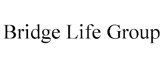 BRIDGE LIFE GROUP