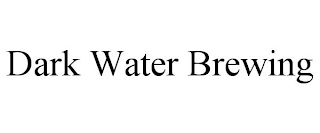 DARK WATER BREWING
