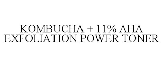 KOMBUCHA + 11% AHA EXFOLIATION POWER TONER